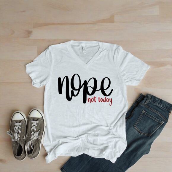 Nope Not Today Womans V-Neck T-Shirt - Picture 1 of 2